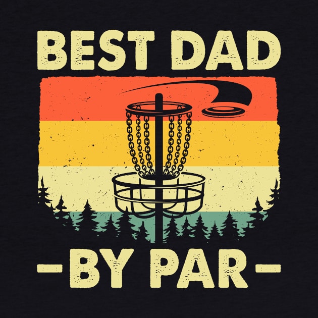 Best Dad By Par Funny Disc Golf by LolaGardner Designs